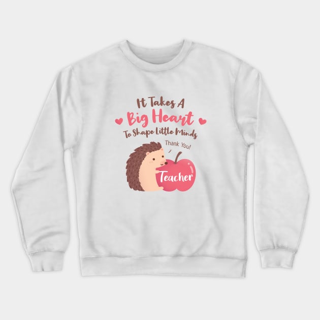 It Takes A Big Heart To Shape Little Minds, Hedgehog and Apple Crewneck Sweatshirt by rustydoodle